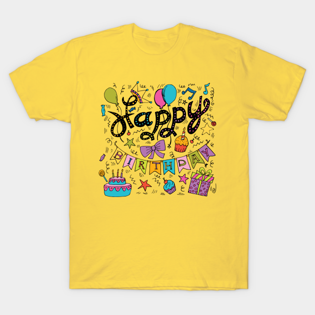 Happy Birthday Birthday TShirt TeePublic
